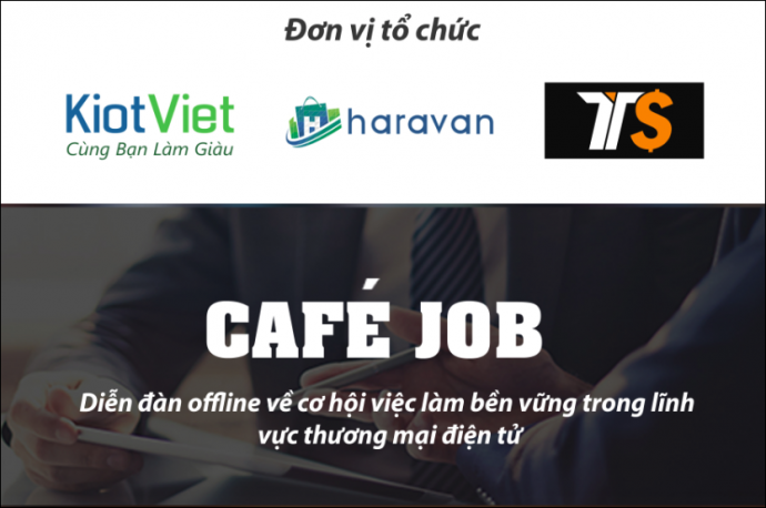 [Cafe Job] Tư vấn Cơ hội việc làm bền vững trong lĩnh vực: Thương Mại Điện Tử